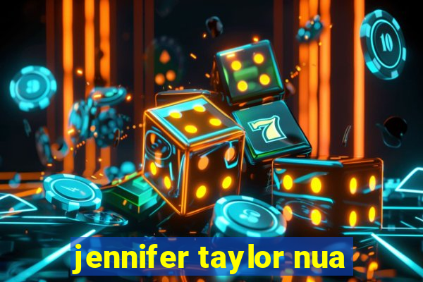 jennifer taylor nua